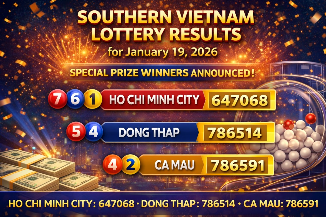 Southern Vietnam Lottery Results for January 19, 2026: HCMC, Dong Thap and Ca Mau Winners Announced